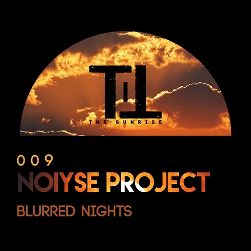 NOIYSE PROJECT - Blurred Nights [TTS009]